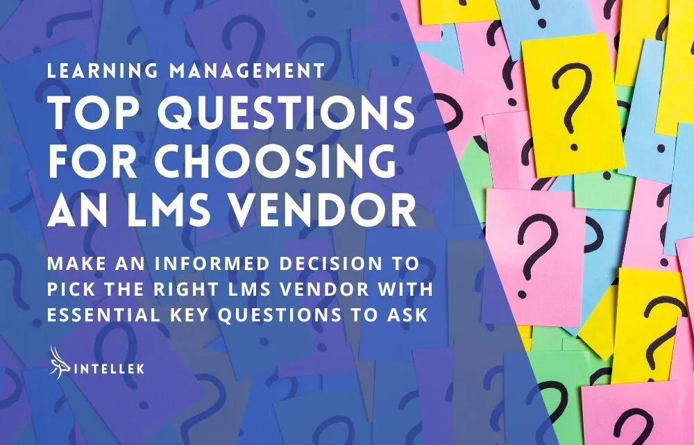 Top Questions You Should Ask When Choosing an LMS Vendor