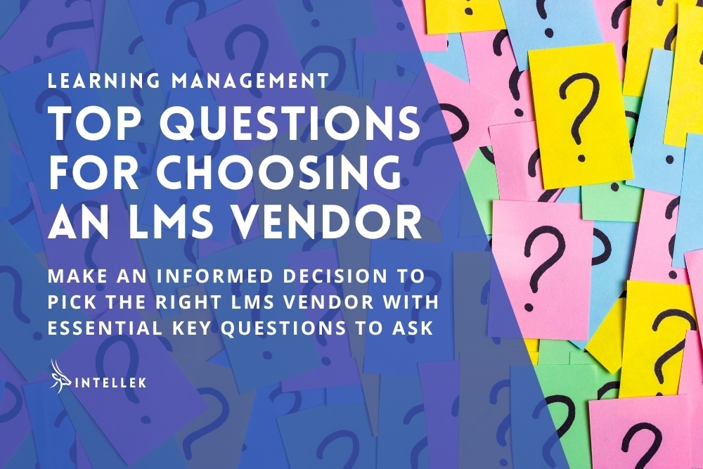 Top Questions You Should Ask When Choosing an LMS Vendor