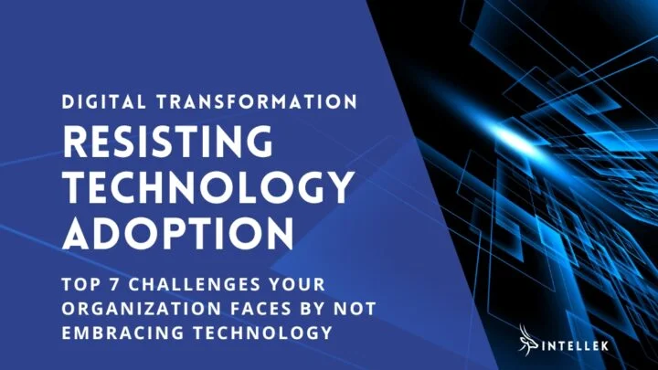 Resisting Digital Transformation: 7 Challenges Your Organization Faces