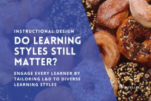 Do Learning Styles Still Matter? Engage Every Learner Online by Tailoring L&D to Diverse Styles