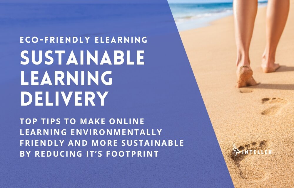 Eco-Friendly eLearning - Tips to Make Learning Delivery Environmentally Friendly and More Sustainable