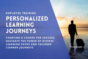 Personalized Learning Paths: The Power of Customized Learning Journeys and Tailored Learning