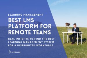 Best LMS for Remote Teams - Learning Management System for distributed workforce
