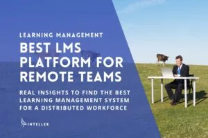 Best LMS for Remote Teams - Learning Management System for distributed workforce