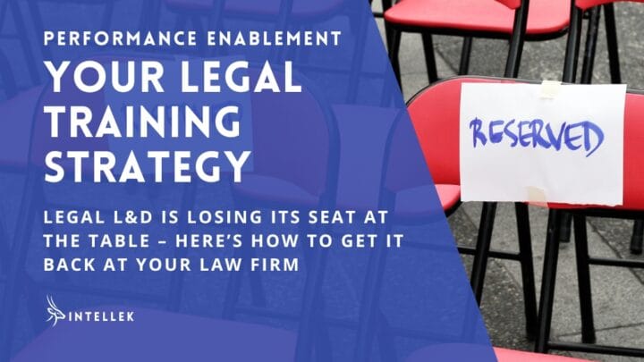 Legal Training Strategy: Performance Enablement in law firms