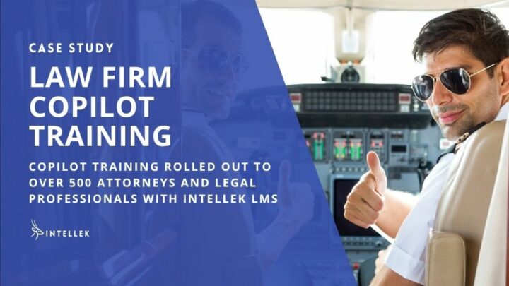 US law firm Copilot Training roll out to over 500 Attorneys and Legal Professionals with Intellek LMS